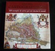 L' Epopée Cartographique. 100 exemples de cartes qui ont dessiné le monde.. Sous la direction de John O.E. Clark . Introduction du Pr. Jeremy Black.