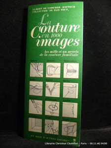 La couture en 1000 images. Les mille et un secrets de la couture familiale