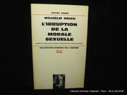 L'irruption de la morale sexuelle. Etude des origines du caractère compulsif de la morale sexuelle. par Wilhelm Reich. Trad. par P. Kamnitzer