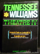 Théâtre IV. Le train de l'aube ne s'arrête plus ici. Le paradis sur terre par Tennessee Williams. Trad. par Michel Arnaud et Matthieu Galey