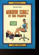 MONSIEUR SCHULZ ET SES PEANUTS. Avec la participation de  Barbe, Carat, Greg, Yves Got, Lacroix, Leconte, loup, Lucques. Lacroix, Leconte, Loup, Lucques, Jay Lynch, Mézières, Meebius, Mulalier, Nicou/aud, Perich, Pétil/on, Rampal, Rouzaud, Vazquez de par MARION VIDAL