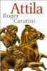 Attila. Roger Caratini