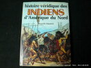 Histoire véridique des indiens d'Amérique du Nord. Royal B. Hassrick