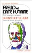 Freud et l'âme humaine. De la traduction à la trahison par Bruno Bettelheim