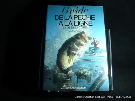 Guide de la pêche à la ligne et de ses a côtés. Favard Jérôme