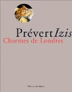 Charmes de Londres. Collages inédits de Jacques Prévert. Jacques Prévert. Izis