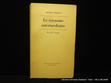 Le royaume intermédiaire. Michel Gressot