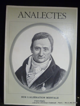 Analectes. SUR L'ALIENATION MENTALE. Facsimilé de l'introduction, des pp. 29-43, des pp 63-66, des pp 177-226 du Traité médico-philosophique sur ...