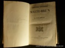 Geographie Universelle de Malte-Brun. Revue, rectifiée et complément mise au niveau de l'état actuel des connaissances géographiques par E. ...
