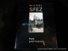 Paris pour toujours.... Sfez, Michel. Textes de Françoises Crabieres et Christine Di Mascio.