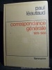 Correspondance générale de Paul Léautaud 1878-1956. Recueillie par Marie Dormoy. Léautaud Paul