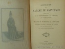 Souvenirs sur Madame de Maintenon publiés par Le Cte d'Haussonville & G. Hanotaux de l'Académie Française. Madame de Maintenon à Saint-Cyr. Dernières ...