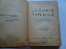 La cuisine familiale. 1500 recettes. Les devoirs de la maîtresse de maison. L'art de recevoir.. Collectif. Le grillon du foyer.