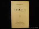 Le Prélude. Avec un hors-texte d'Edouard Vuillard. Envoi de l'auteur à Armand Ephraïm.. Géraldy Paul