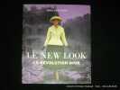 Le New Look. La révolution Dior.. Nigel Cawthorne