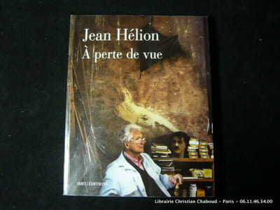 Jean Hélion. A perte de vue, choses revues