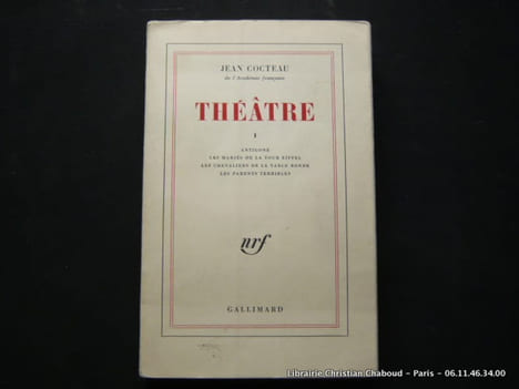 Théâtre. Tome 1. Antigone. Les mariés de la tour Eiffel. Les chevaliers de la Table Ronde. Les parents terribles. Jean Cocteau