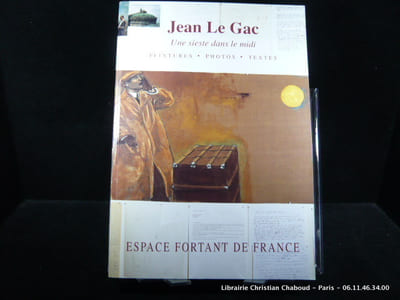Une sieste dans le midi. Peintures Photos Textes. Catalogue d'exposition.