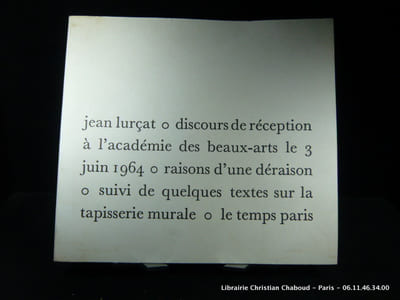 Jean Lurçat. Discours de réception à l'académie des beaux-arts le 3 juin 1964. Raison d'une déraison. Suivi de quelques textes sur la tapisserie murale.
