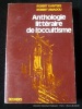 Anthologie littéraire de l'occultisme. Kanters Robert. Amadou Robert