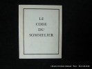Le code du sommelier. Illustrations de J. Lap.. Bompart, Deltheil-Cluzeau, Bateau, Ramain, Arbellot, Clos-Jouve, Arnaboldi