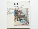 Leo Malet. Les Cahiers du Silence. Présenté par Daniel Mallerin. Leo Malet.
