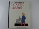 Tintin reporter du Petit Vingtième au pays des Soviets. Hergé