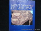 L'art des chamanes de Californie. Le monde des Amérindiens.. David S. Whitley