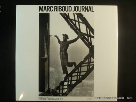 Marc Riboud. Journal. Marc Riboud. Présenté par Claude Roy