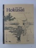 Hokusai 1760-1849. L'affolé de son art. D'Edmond de Goncourt à Norbert Lagane. Cat. d'xpo du Musée Guimet.. Hélène Bayou