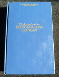 Dictionnnaire des Francs-Maçons Français.