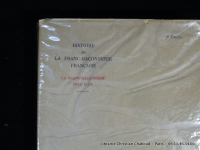 Histoire de la Franc-Maçonnerie Française. 1- La Franc-Maçonnerie chez elle