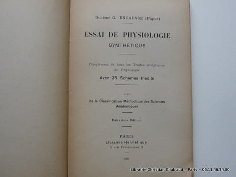 Essai de physiologie synthétique. Complément de tous les Traités analytiques de Physiologie. Avec 35 schémas inédits. Suivi de la Classification ...