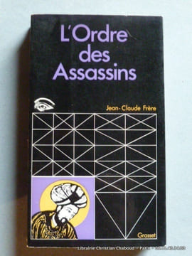 L'ordre des assassins. Hasan Sabbah, le Vieux de la Montagne et l'ismaélisme.. Jean-Claude Frère