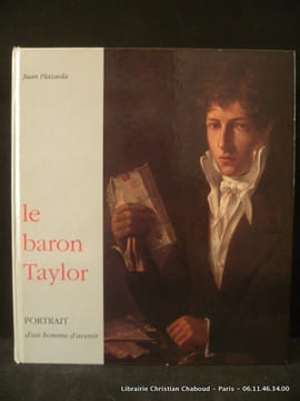 Le Baron Taylor. Portrait d'un homme d'avenir.. Plazaola Juan
