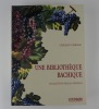 Une bibliothèque bachique. Collection Kilian Fritsch.. Oberlé Gérard