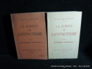 La science de l'hypnotisme. 2 VOLUMES. I-L'hypnotisme expérimental. II-L'hypnotisme thérapeutique. . André Berillon