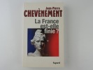 La France est-elle finie ?. Jean-Pierre Chevènement