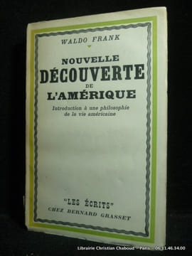 Nouvelle découverte de l'Amérique. Introduction à une philosophie de la vie américaine.. Waldo Frank