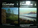 Eiszeitalter. Die jüngste Erdgeschichte der Schweiz und ihrer Nachbargebiete. Tomes 1 & 2. Band l : Klima, Flora, Fauna, Mensch; Alt- und ...