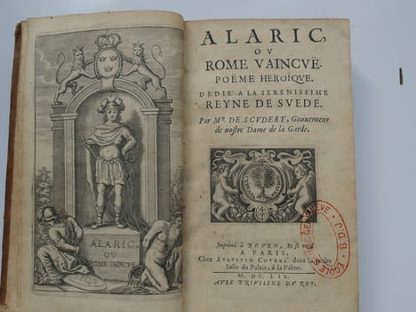 Alaric ou Rome vaincue. Poëme héroïque dédié à la Serenissime Reyne de Suede. Mr de Scudery, Gouverneur de Nostre Dame de la Garde.