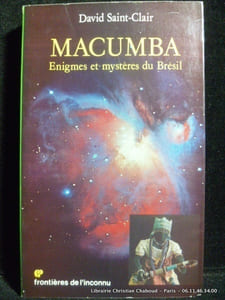 Macumba. Enigmes et mystères du Brésil.