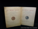 LE PONT-NEUF. Introduction de Henri Lavedan. Ornements de Jean-Jules Dufour. Tome I : Le Pont-Neuf dans Paris. Tome II : Paris sur le Pont-Neuf.. ...
