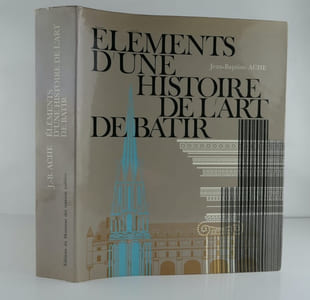 ELEMENTS D'UNE HISTOIRE DE L'ART DE BÂTIR