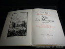 VIE DES MARTYRS 1914-1916. Edition définitive avec 19 gravures sur bois de P.L. Guilbert. DUHAMEL Georges