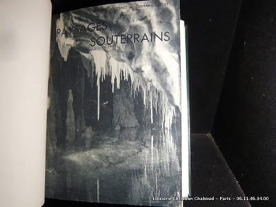 DAUPHINÉ SOUTERRAIN par A. Bourgin (57 photographies de l'auteur) suivi de PAYSAGES SOUTERRAINS par N. Casteret et G. Germain (54 photographies) 2 volumes reliés en 1.