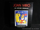 Joan Miro: Les Affiches Originales. Catalogue raisonné.. MIRO,JOAN. Corredor-Matheos,J. Notices et catalogue établis par Gloria Picazo