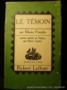 Le témoin. Mario Pomilio. Trad. Pierre Andrei.