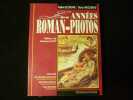 Les années roman-photos. Histoire du roman-photos. 300 documents. 100 artistes.. Fabien Lecoeuvre, Bruno Takodjerad