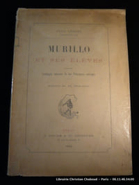 MURILLO et ses élèves - Suivi du catalogue raisonné de ses principaux ouvrages. Illustré de 22 gravures.